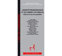 L'identité problématique et ses formes culturelles : Autrui et soi en question (N° 19, Juillet 2010)