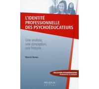 L'identité professionnelle des psychoéducateurs - Une analyse, une conception, une histoire - Marcel Renou - Beliveau Editeur - broché - Essai