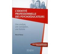 L'identité professionnelle des psychoéducateurs - Une analyse, une conception, une histoire Marcel Renou (Auteur)