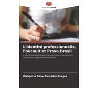 L'identité professionnelle, Foucault et Prova Brasil: L'identité de l'enseignant face au discours entourant l'évaluation externe «Prova Brasil»
