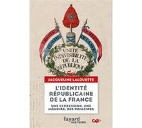 L'identité républicaine de la France Jacqueline Lalouette (Auteur)