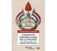 L'identité républicaine de la France Jacqueline Lalouette (Auteur)