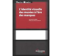 L'identité visuelle des musées à l'ère des marques - MINISTERE DE LA CULT - Documentation Francaise - broché - Essai