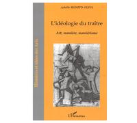 L'idéologie du traître Art, manière, maniérisme - Achille Bonito Oliva - L'harmattan - broché - Essai