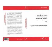 Bernard Hours – L'idéologie humanitaire – Ou le spectacle de l'altérité perdue – Broché