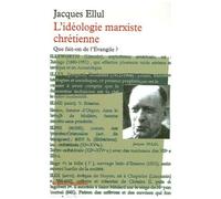 L'idéologie Marxiste Chrétienne - Que Fait-On De L'evangile ?