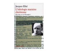 L'idéologie marxiste chrétienne Que fait-on de l'Évangile ? - Jacques Ellul - Table ronde - Poche - Essai