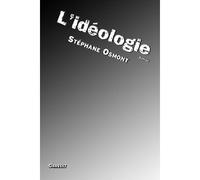 L'idéologie - Stéphane Osmont - Grasset - broché - Roman