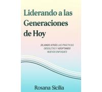 Liderando a las Generaciones de Hoy: Dejando atrás las prácticas obsoletas y adoptando nuevos enfoques