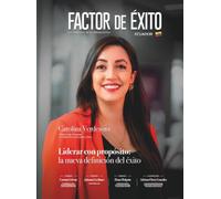 Liderar con propósito: la nueva definición del éxito. Edición #21 Ecuador