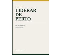 Liderar de Perto: Por que distância mata empresas