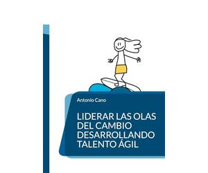 Liderar las olas del cambio desarrollando talento ágil: El primer modelo de Meta-Competencias Agile