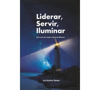 Liderar, Servir, Iluminar: Uma nova era requer uma nova liderança