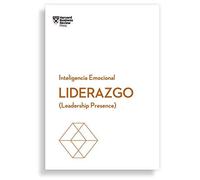 Liderazgo. Serie Inteligencia Emocional Hbr (Leadership Presence Spanish Edition)