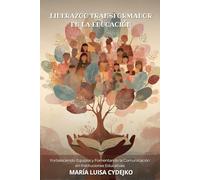 Liderazgo Transformador en la Educación: Fortaleciendo Equipos y Fomentando la Comunicación en Instituciones Educativas