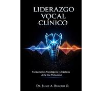 Liderazgo Vocal Clínico: Cómo Optimizar tu Voz Profesional con Ciencia y Acústica
