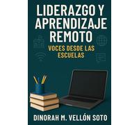 LIDERAZGO Y APRENDIZAJE REMOTO: VOCES DESDE LAS ESCUELAS