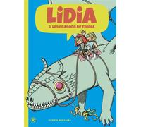 Lidia 3 - les dragons de Tihoca - Vicente Montalba - Bang ediciones - broché - Bande dessinée jeunesse