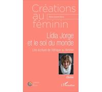 Lidia Jorge Et Le Sol Du Monde - Une Écriture De L'éthique Au Féminin