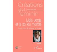 Lídia Jorge et le sol du monde Une écriture de l'éthique au féminin - Maria-Graciete Besse - L'harmattan - broché - Essai