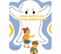 Lidia, Raffi e lo spettro dispettoso