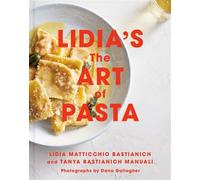 Lidia's The Art of Pasta An Italian Cookbook - Lidia Matticchio Bastianich - Knopf - ebook (ePub) - Livre