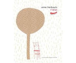 L'Idiot Anne Herbauts (Auteur), Benoit Fromentin (Auteur)