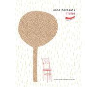 L'Idiot - Anne Herbauts - L'an 2 Eds - cartonné - Bande dessinée