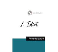 L'Idiot de Dostoïevski (fiche de lecture et analyse complète de l'oeuvre)
