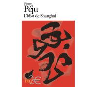 Pierre Péju – L'idiot de Shanghai et autres nouvelles – Poche – Gallimard