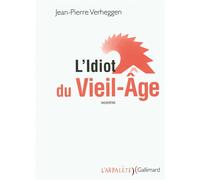 L'Idiot du Vieil-Âge (excentries) - Jean-Pierre Verheggen - L'arbalete Gallimard - broché - Roman