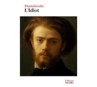 L'Idiot: Édition collector incluant la préface d'Eugène-Melchior de Vogüé