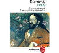 L'Idiot Fiodor Mikhaïlovitch Dostoïevski (Auteur)