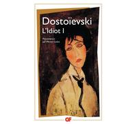 L'Idiot Tome 1 - Fiodor Mikhaïlovitch Dostoïevski - Flammarion - Poche - Roman