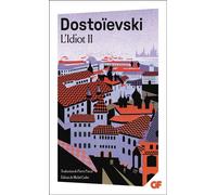 Fiodor Mikhaïlovitch Dostoïevski – L'Idiot – Tome 2 – Flammarion Poche