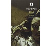 L'Idiot, volume 1, livres 1 et 2