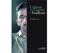 L'idiotie dans l'oeuvre de William Faulkner - Gilles Luquet - Presses De La Sorbonne Nouvelle - broché - Essai