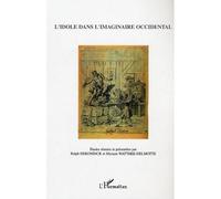 L'idole dans l'imaginaire occidental - Myriam Watthée-Delmotte - L'harmattan - broché - Essai
