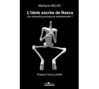 L'idole sacrée de Nazca: Une statuette guérisseuse extraterrestre ?