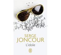 L'idole - Serge Joncour - J'ai Lu - Poche - Roman