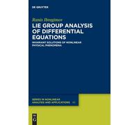 Lie Group Analysis Of Differential Equations: Invariant Solutions Of Nonlinear Physical Phenomena: 43 (De Gruyter Nonlinear Analysis And Applications)