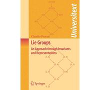 Lie Groups: An Approach through Invariants and Representations