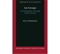 Lie Groups: An Introduction Through Linear Groups Rossman, Wulf (Auteur)