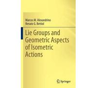 Lie Groups And Geometric Aspects Of Isometric Actions