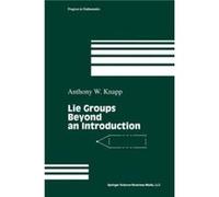 Lie Groups Beyond an Introduction Lie Groups Beyond an Introduction (Auteur)