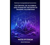 Lie Groups, Lie Algebras, and Symmetry Methods in Trading Algorithms: With Python