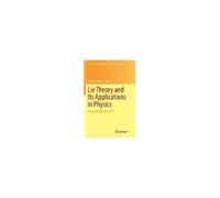 Lie Theory And Its Applications In Physics