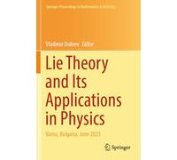 Lie Theory and Its Applications in Physics: Varna, Bulgaria, June 2023