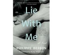 Lie with Me by Philippe Besson & Translated by Molly Ringwald Philippe Besson Translated by Molly Ringwald (Auteur)