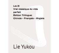 Lie Zi Vrai classique du vide parfait Édition Trilingue: Chinois - Français - Anglais